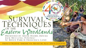 Survival Techniques of the Eastern Woodlands with Frisco Native American Museum & Natural History Center